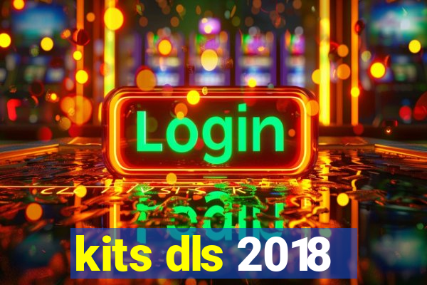 kits dls 2018